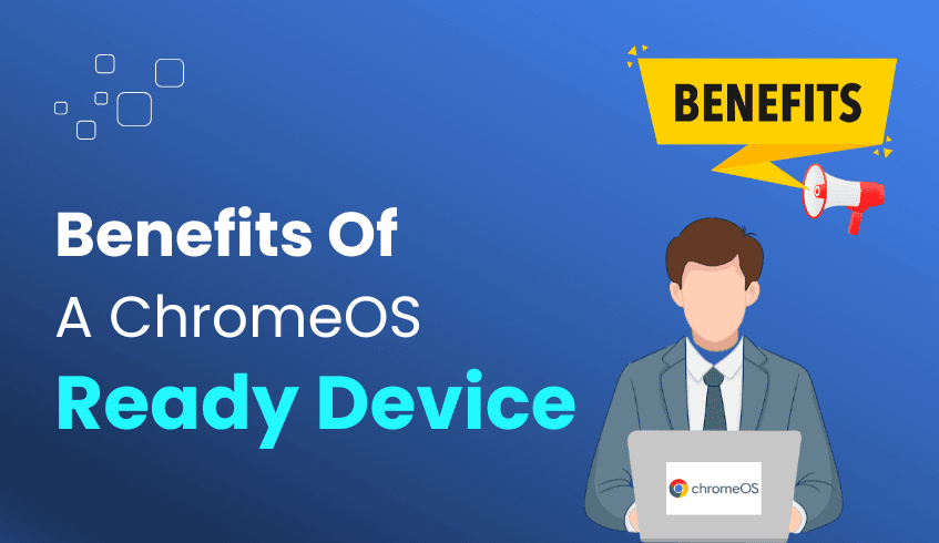 Why Your Next Device Should Be ChromeOS-Ready