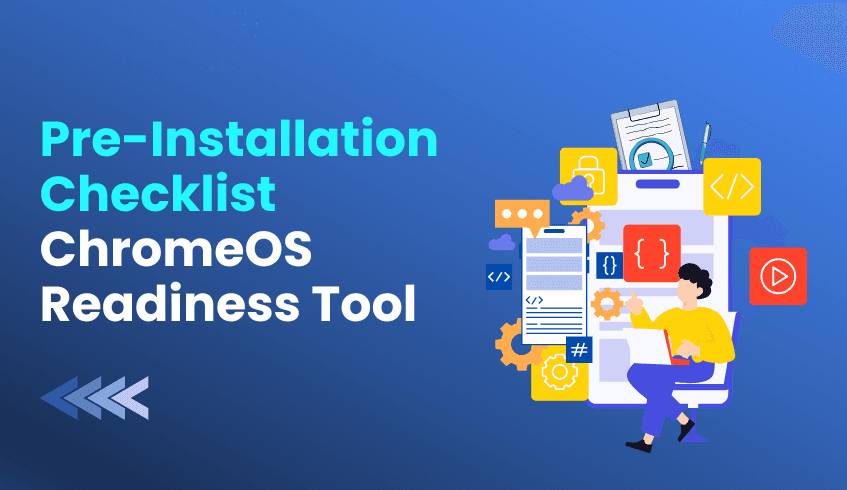 Skip Deployment Errors: Using the ChromeOS Readiness Tool Prerequisite Check Script