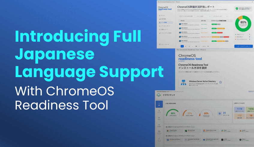Kon'nichiwa, IT Teams! The ChromeOS Readiness Tool Launches Full Japanese Language Support